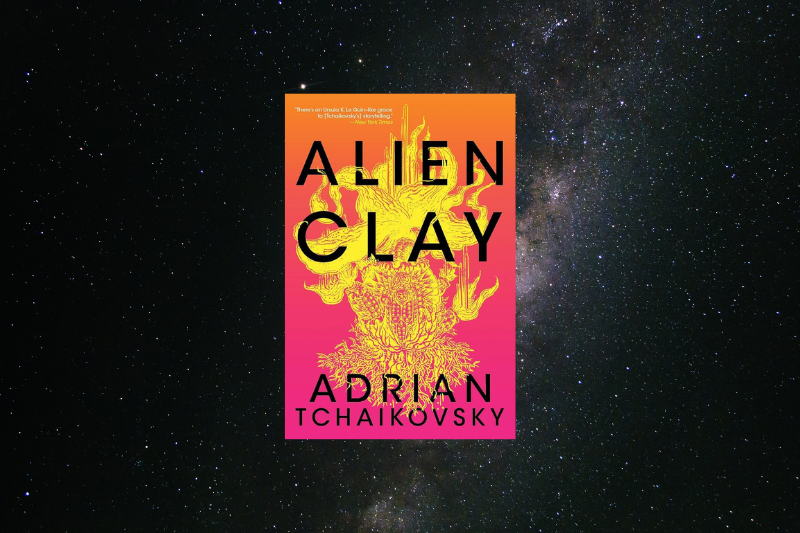 Book Club Recommendations: Alien Clay by Adrian Tchaikovsky