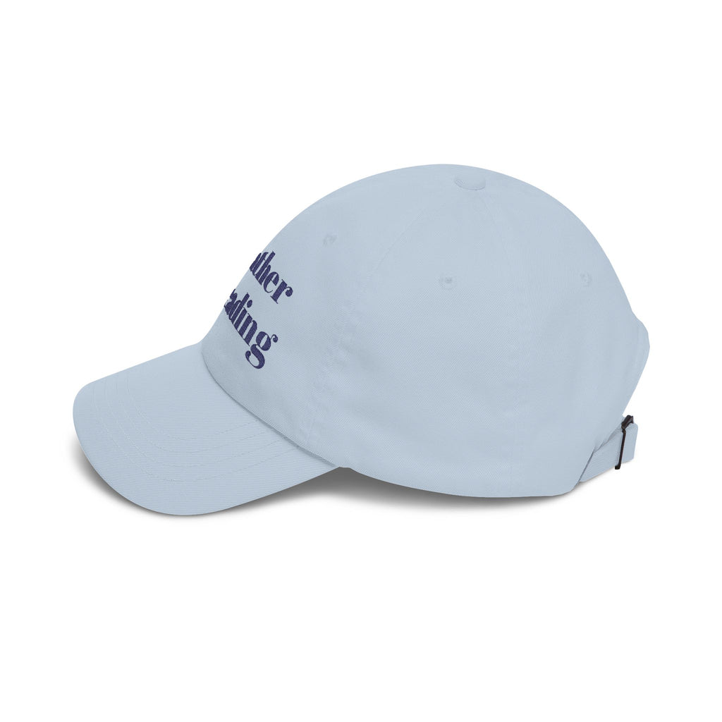 I'd Rather Be Reading Dad Cap – Book Lover Embroidered Baseball Hat
